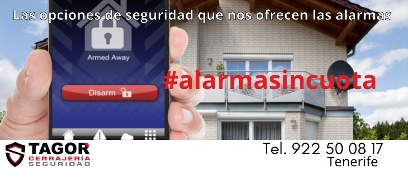 Las opciones de seguridad que nos ofrecen las alarmas en Tenerife Las opciones de seguridad que nos ofrecen las alarmas en Tenerife