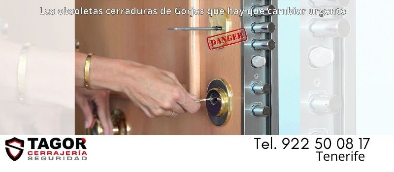 Las obsoletas cerraduras de Gorjas en Tenerife que hay que cambiar urgente Las obsoletas cerraduras de Gorjas en Tenerife que hay que cambiar urgente