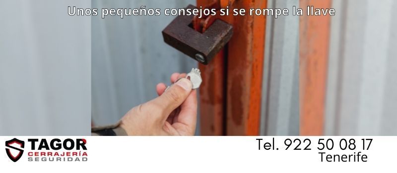 Unos pocos consejos si se rompe la llave en la cerradura en Tenerife Unos pocos consejos si se rompe la llave en la cerradura en Tenerife