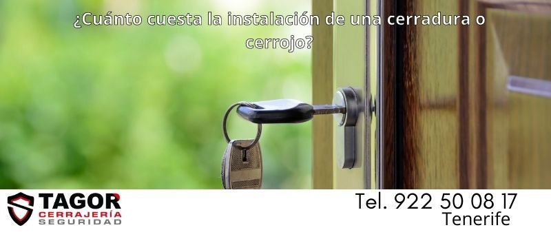 cuanto cuesta instalación cerradura cerrojo en tenerife desde tagor cuanto cuesta instalación cerradura cerrojo en tenerife desde tagor