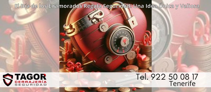 día de los enamorados seguro en Tenerife desde Tagor Seguridad día de los enamorados seguro en Tenerife desde Tagor Seguridad