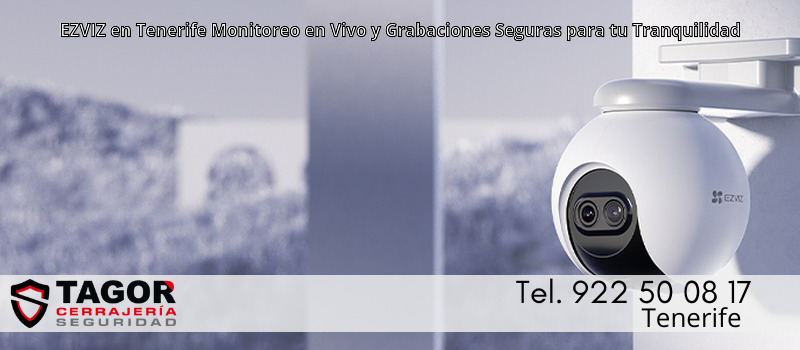 EZVIZ en Tenerife Monitoreo en Vivo y Grabaciones Seguras para tu Tranquilidad EZVIZ en Tenerife Monitoreo en Vivo y Grabaciones Seguras para tu Tranquilidad