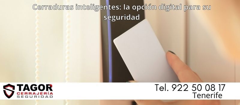 la opción de cerradura digital para su seguridad en Tenerife desde Tagor Seguridad la opcion de cerradura digital para su seguridad en tenerife desde tagor