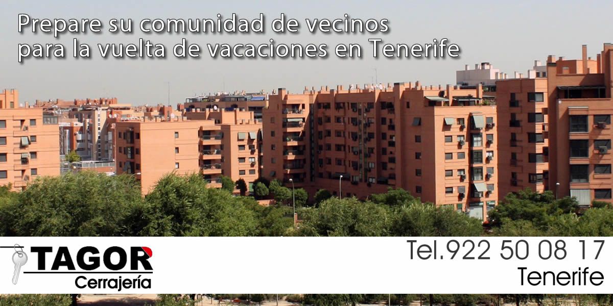 Prepare su comunidad de vecinos para la vuelta de vacaciones en Tenerife prepare su comunidad de vecinos para la vuelta de vacaciones en tenerife